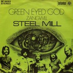 Steel Mill (UK) : Green Eyed God - Zangwill